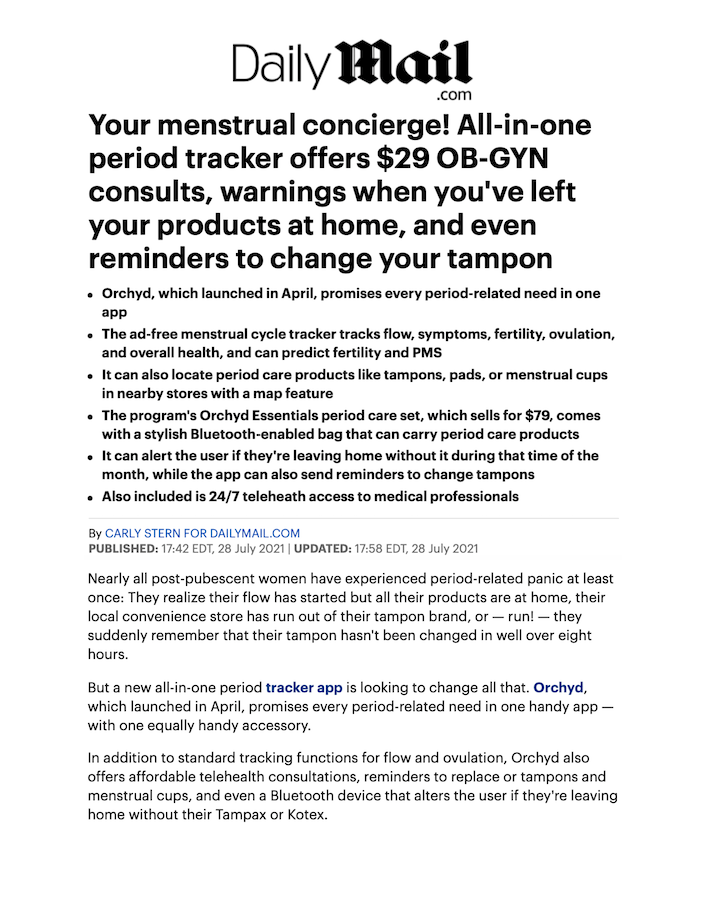 Your menstrual concierge! All-in-one period tracker offers $29 OB-GYN consults, warnings when you've left your products at home, and even reminders to change your tampon
Featured Brands include:Orchyd

Read More
