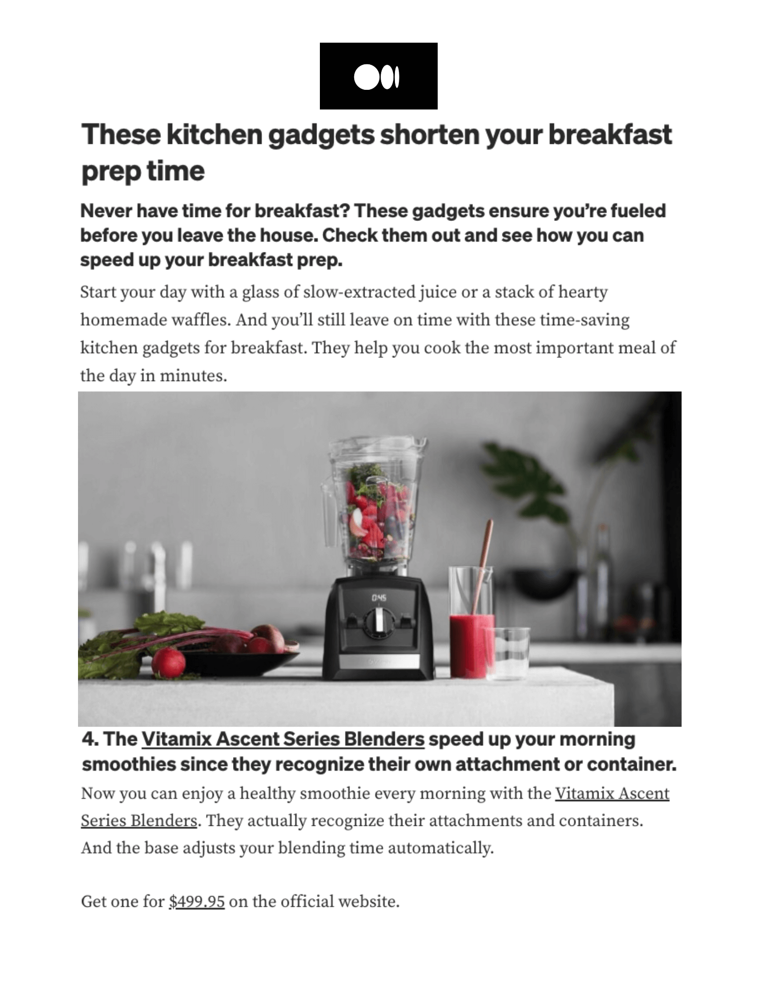 These Kitchen Gadgets Shorten Your Breakfast Prep Time
Featured Brands include:Vitamix

Read More